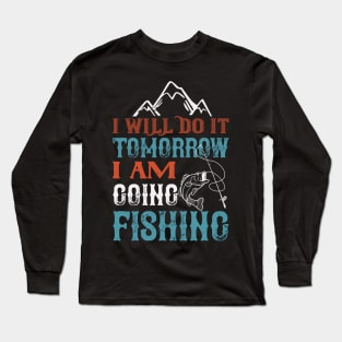 Today I'm Fishing! Long Sleeve T-Shirt